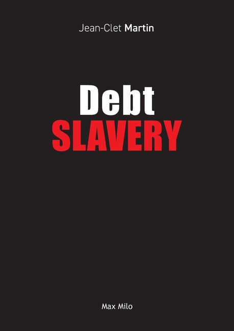 Debt Slavery (Max Milo Editions)