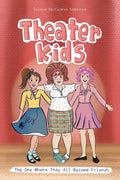 Theater Kids: The One Where They All Become Friends
