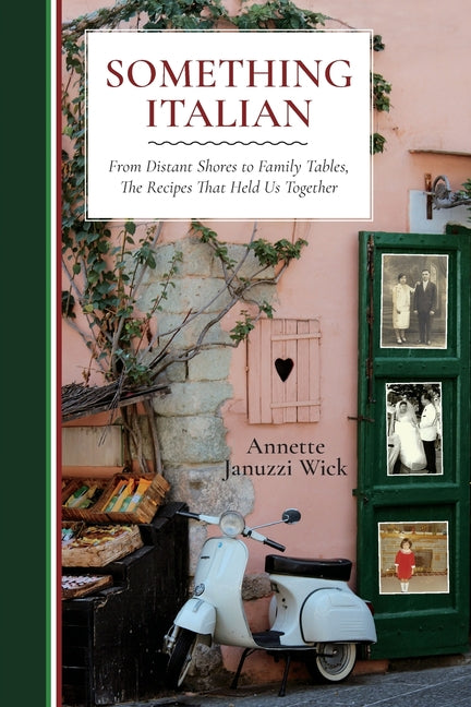 Something Italian: From Distant Shores to Family Tables, The Recipes That Held Us Together (Christine McKnight)
