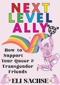 Next-Level Ally: How to Support Your Queer and Transgender Friends