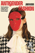 Antigender Fashion: The Possibilities of Gender-Fluid and Non-Binary Fashion Design