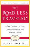 The Road Less Traveled, Timeless Edition: A New Psychology of Love, Traditional Values and Spiritual Growth (Anniversary)