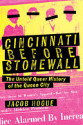 Cincinnati Before Stonewall: The Untold Queer History of the Queen City