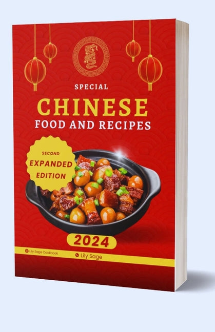 Chinese Food And Recipes: From Traditional Classics to Modern Twists, Uncover the Secrets of Authentic Chinese Cooking