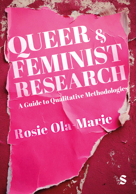 Queer and Feminist Research: A Guide to Qualitative Methodologies