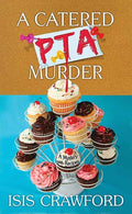 A Catered PTA Murder: A Mystery with Recipes
