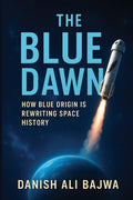 The Blue Dawn: How Blue Origin is Rewriting Space History
