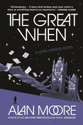 The Great When: A Long London Novel