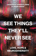 We See Things They'll Never See: Love, Hope, and Neurodiversity