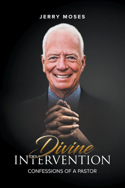 Divine Intervention: Confessions of a Pastor