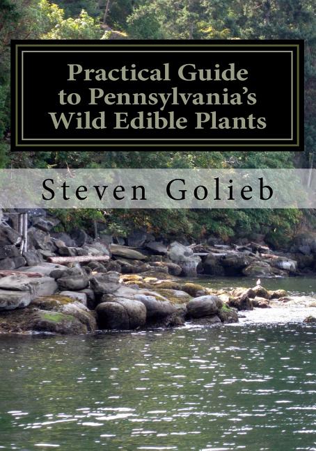 Practical Guide to Pennsylvania's Wild Edible Plants: A Survival Handbook