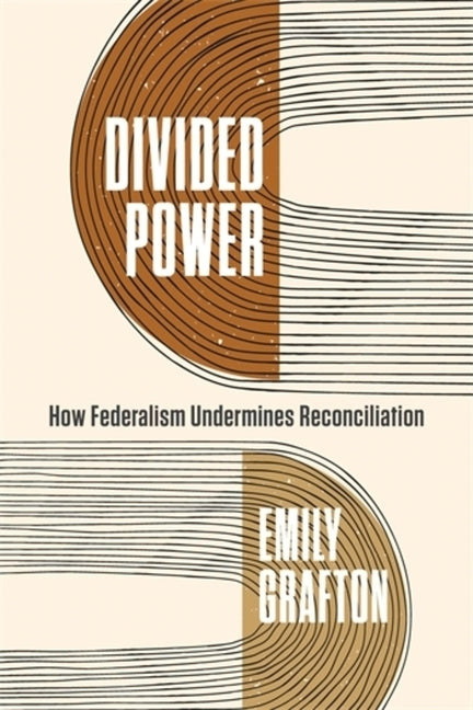 Divided Power: How Federalism Undermines Reconciliation