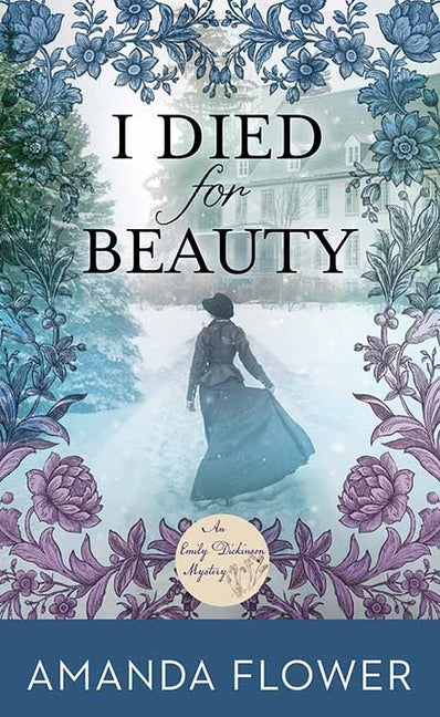 I Died for Beauty: An Emily Dickinson Mystery