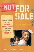 Not for Sale: The Return of the Global Slave Trade--And How We Can Fight It (Revised, Updated) (Revised, Updated)