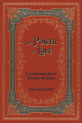 The Power of Love: A Transformed Heart Changes the World (Trade Release)