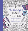 The Colorful Jane Austen: An Adult Coloring Book for Literary Lovers Inspired by the Classics