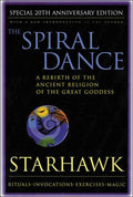The Spiral Dance: A Rebirth of the Ancient Religion of the Goddess: 20th Anniversary Edition (Anniversary)