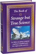 The Book of Strange But True Science: Big Book of Amazing Discoveries, Weird Experiments & Mind-Blowing Facts Hardcover Gift for Trivia Buffs, Curious Min