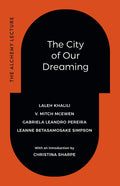 The City of Our Dreaming: The Alchemy Lecture