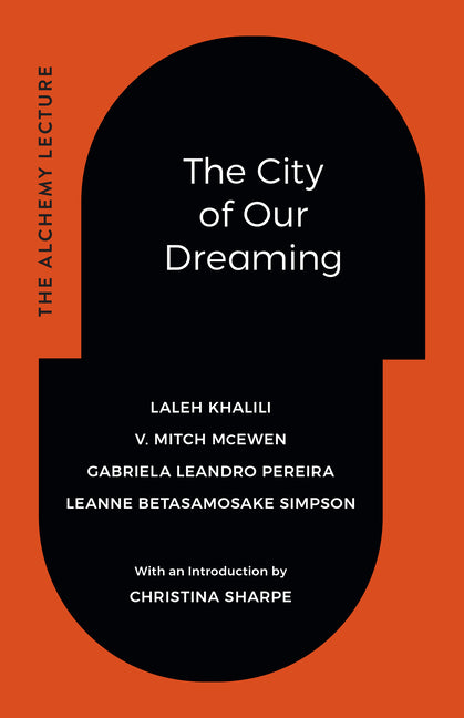The City of Our Dreaming: The Alchemy Lecture