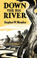 Down The Big River