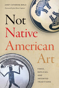 Not Native American Art: Fakes, Replicas, and Invented Traditions