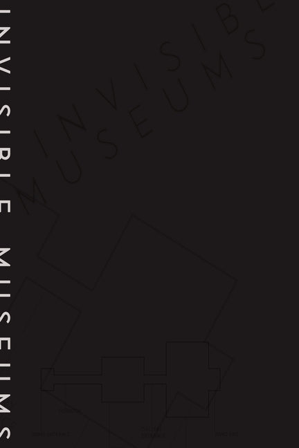 Invisible Museums of the Unseen