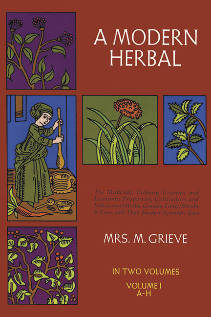 A Modern Herbal, Vol. I: Volume 1 (Revised)