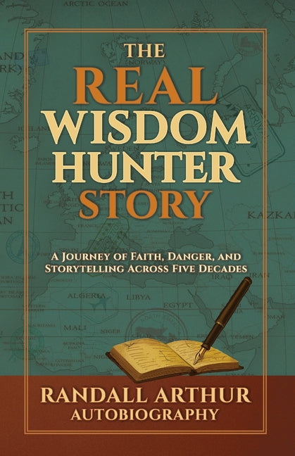 The Real Wisdom Hunter Story: A Journey of Faith, Danger, and Storytelling Across Five Decades