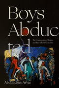 Boys Abducted: The Homoerotics of Empire and Race in Early Modernity
