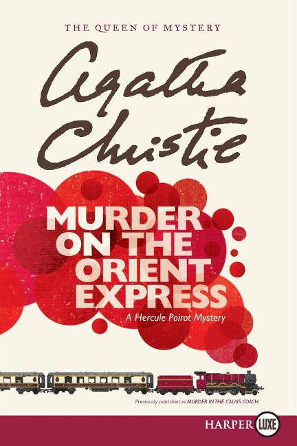 Murder on the Orient Express: A Hercule Poirot Mystery: The Official Authorized Edition (Harperluxe)