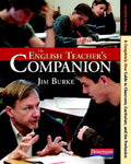 The English Teacher's Companion, Fourth Edition: A Completely New Guide to Classroom, Curriculum, and the Profession (Revised)