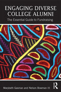 Engaging Diverse College Alumni: The Essential Guide to Fundraising