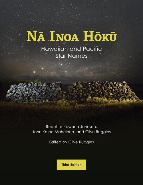 Nā Inoa Hōkū: Hawaiian and Pacific Star Names, Third Edition