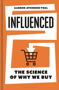 Influenced: The Science of Why We Buy