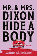 Mr. and Mrs. Dixon Hide a Body