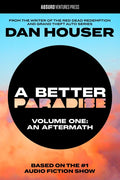 A Better Paradise: Volume One (an Aftermath) (Adapted)