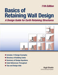 Basics of Retaining Wall Design 11th Edition: A design guide for earth retaining structures