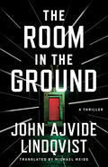 The Room in the Ground: A Thriller