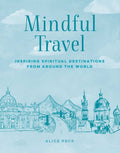Mindful Travel: Inspiring Spiritual Destinations from Around the World