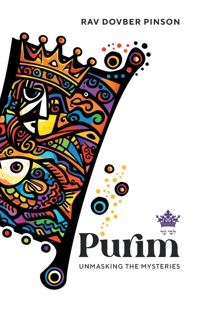 Purim: Unmasking the Mysteries