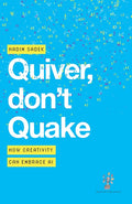 Quiver, don't Quake: How Creativity Can Embrace AI