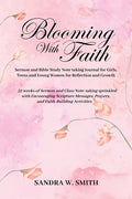 BLOOMING IN FAITH Sermon and Bible Study Notetaking Journal book for Girls, Teens, and Young Women for Reflection and Growth: 52 weeks of Sermon and C