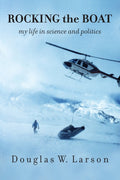 Rocking the Boat: My Life in Science and Politics: My Life in Science and Politics