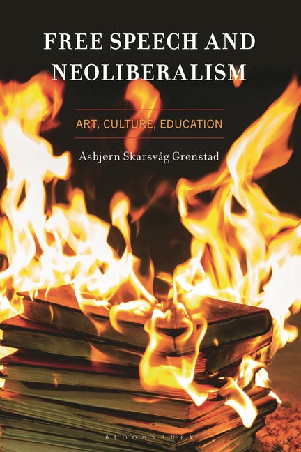 Free Speech and Neoliberalism: Art, Culture, Education