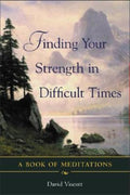 Finding Your Strength in Difficult Times (Revised)