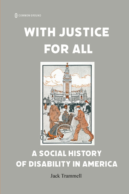 With Justice for All: A Social History of Disability in America
