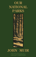 Our National Parks (Legacy Edition): Historic Explorations Of Priceless American Treasures (Legacy)