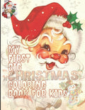 My First Big Christmas Coloring Book for Kids: 100 Unique Design For Your Lovely Kids, Fun Easy and Relaxing Designs