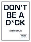 Don't Be a D*ck: A Self-Help Guide to Being F*cking Awesome